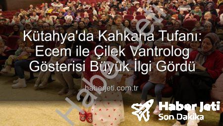 Kütahya’da Kahkaha Tufanı: Ecem ile Çilek Vantrolog Gösterisi Büyük İlgi Gördü
