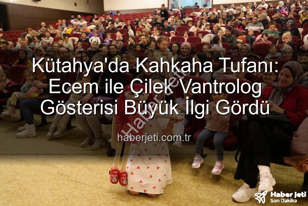 Ecem ile Çilek vantrolog gösterisi - Kütahya'da Kahkaha Tufanı: Ecem ile Çilek Vantrolog Gösterisi Büyük İlgi Gördü