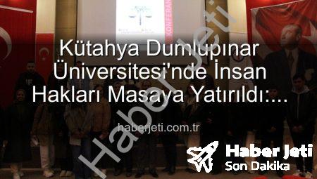 Kütahya Dumlupınar Üniversitesi’nde İnsan Hakları Masaya Yatırıldı: Küresel Adalet Çağrısı