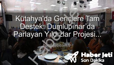 Kütahya’da Gençlere Tam Destek: Dumlupınar’da Parlayan Yıldızlar Projesi Tamamlandı