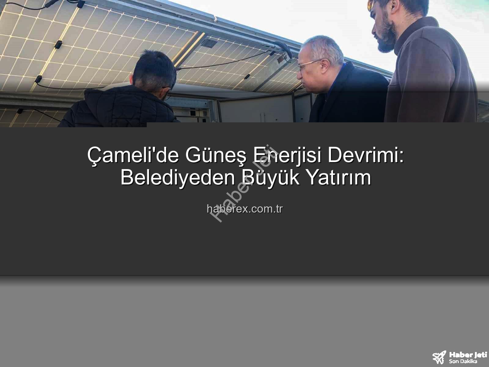 Çameli güneş enerjisi - Çameli'de Güneş Enerjisi Devrimi: GES-2 ile Kapasite Artışı ve Belediyenin Vizyonu