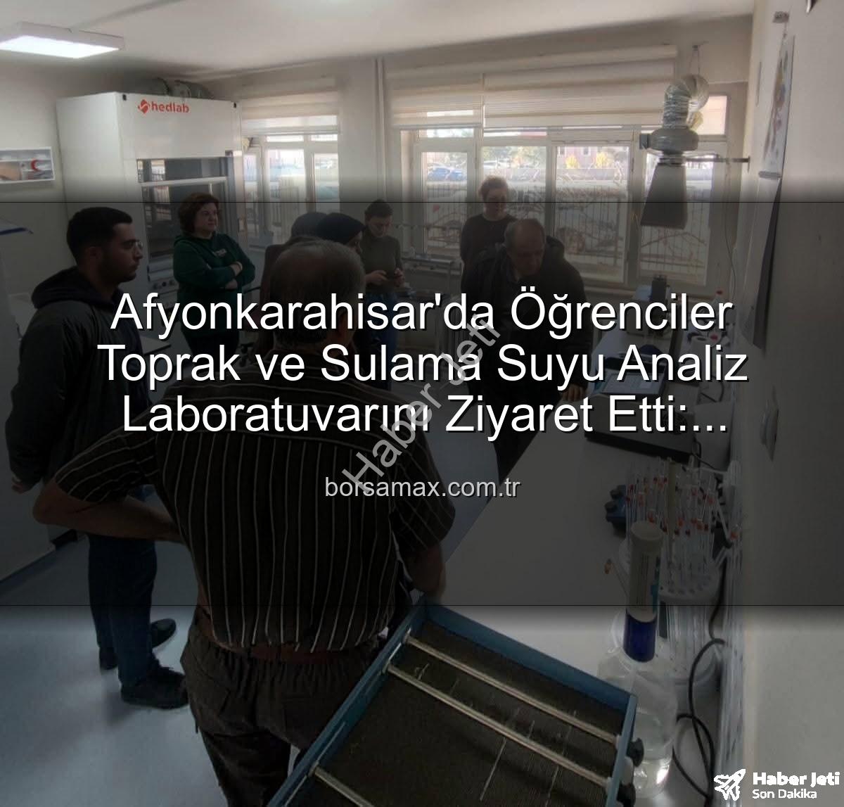 tarım laboratuvarı - Afyonkarahisar'da Gıda Mühendisliği Öğrencilerinden Tarım Laboratuvarına Kritik Ziyaret: Verimlilik Sırları Açığa Çıktı