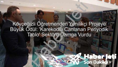 Köyceğizli Öğretmenden Yenilikçi Projeye Büyük Ödül: ‘Karekodla Canlanan Periyodik Tablo’ Sektöre Damga Vurdu
