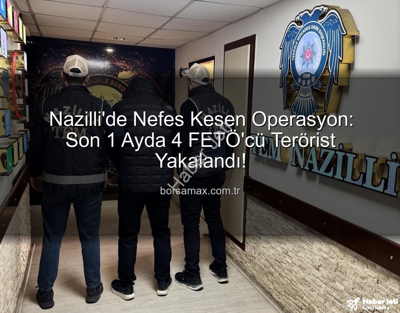Nazilli FETÖ operasyonu - Nazilli'de Nefes Kesen Operasyon: FETÖ'den Aranan 4 Kişi 1 Ayda Adalet Önüne Çıkarıldı