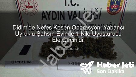 Didim’de Nefes Kesen Operasyon: Yabancı Uyruklu Şahsın Evinde 1 Kilo Uyuşturucu Ele Geçirildi!