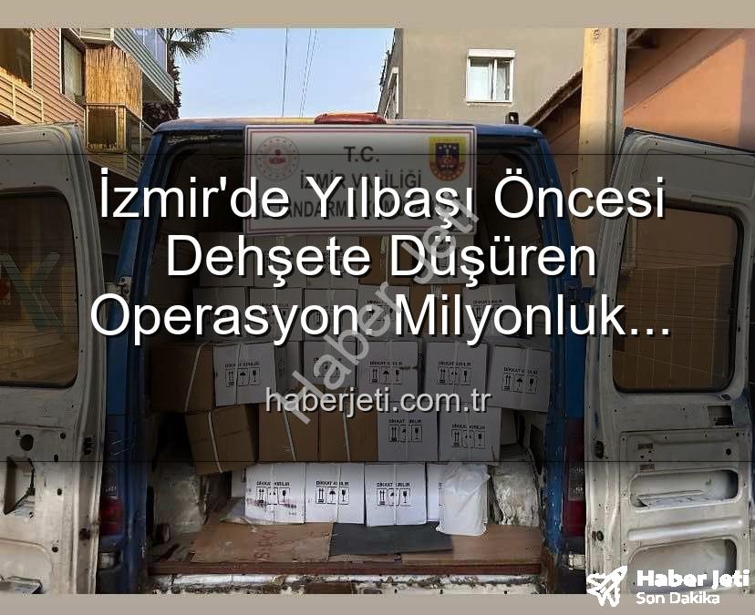 kaçak alkol - İzmir'de Yılbaşı Öncesi Dehşete Düşüren Operasyon: Milyonluk Kaçak Etil Alkol Ele Geçirildi!