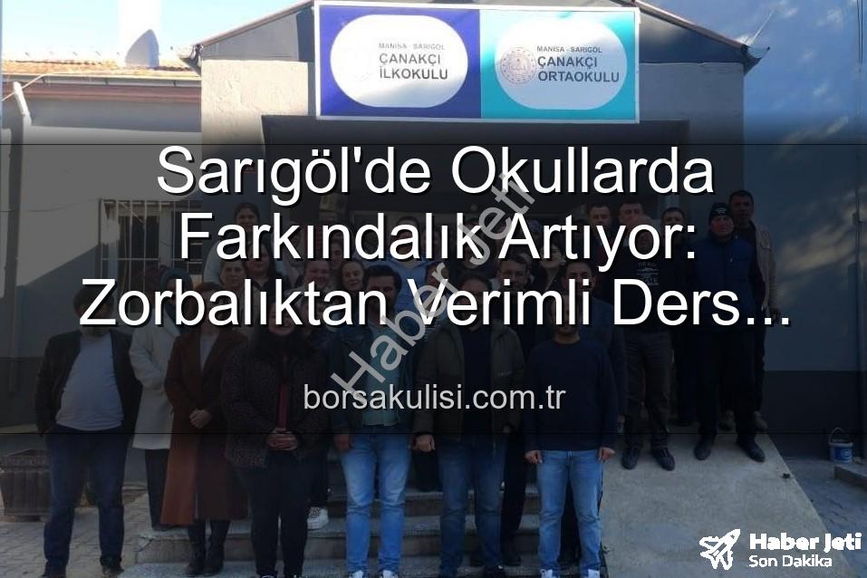 farkındalık eğitimleri - Sarıgöl Okullarında Önemli Adımlar: Farkındalık Eğitimleri Öğrenci, Veli ve Öğretmenleri Kapsadı