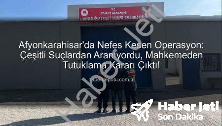 Afyonkarahisar’da Nefes Kesen Operasyon: Çeşitli Suçlardan Aranan 12 Kişi Tutuklandı!