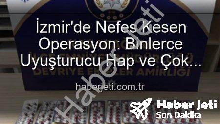 İzmir’de Nefes Kesen Operasyon: Binlerce Uyuşturucu Hap ve Çok Sayıda Silah Ele Geçirildi, 329 Firari Zanlı Yakalandı