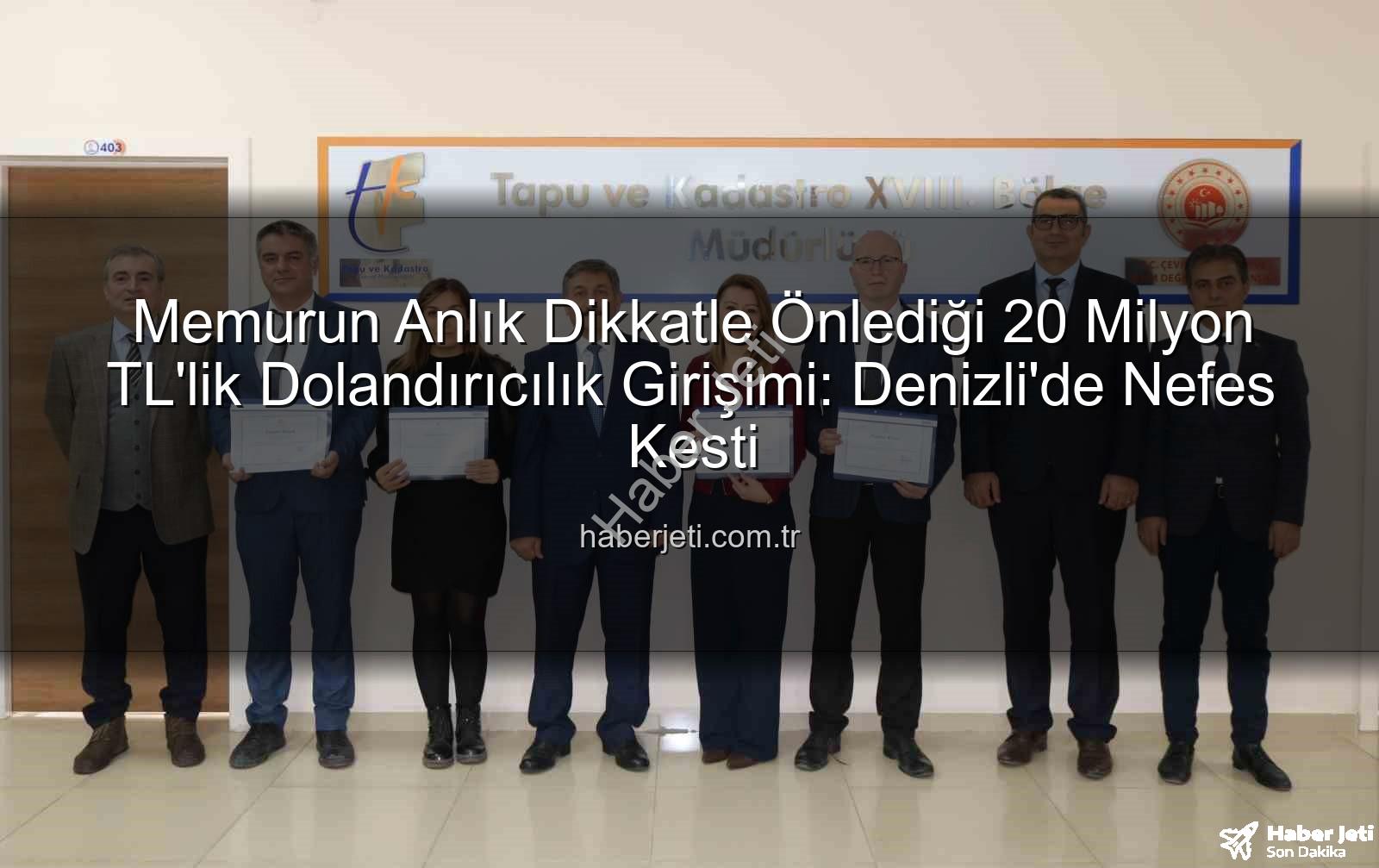 20 milyonluk dolandırıcılık - Memurun Anlık Dikkatle Önlediği 20 Milyon TL'lik Dolandırıcılık Girişimi: Denizli'de Nefes Kesti