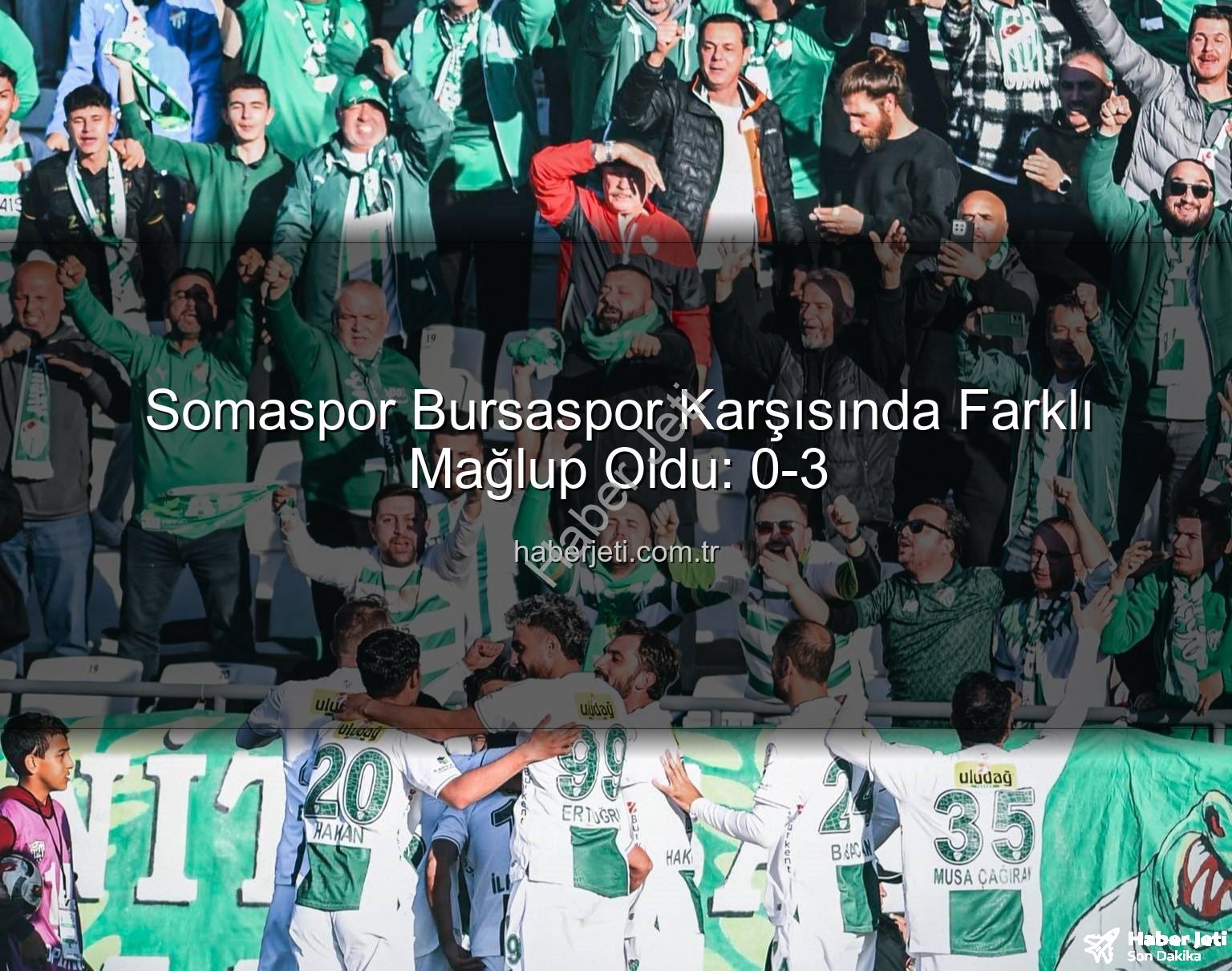 Somaspor Bursaspor - Somaspor Bursaspor Karşısında Farklı Mağlup Oldu: 0-3