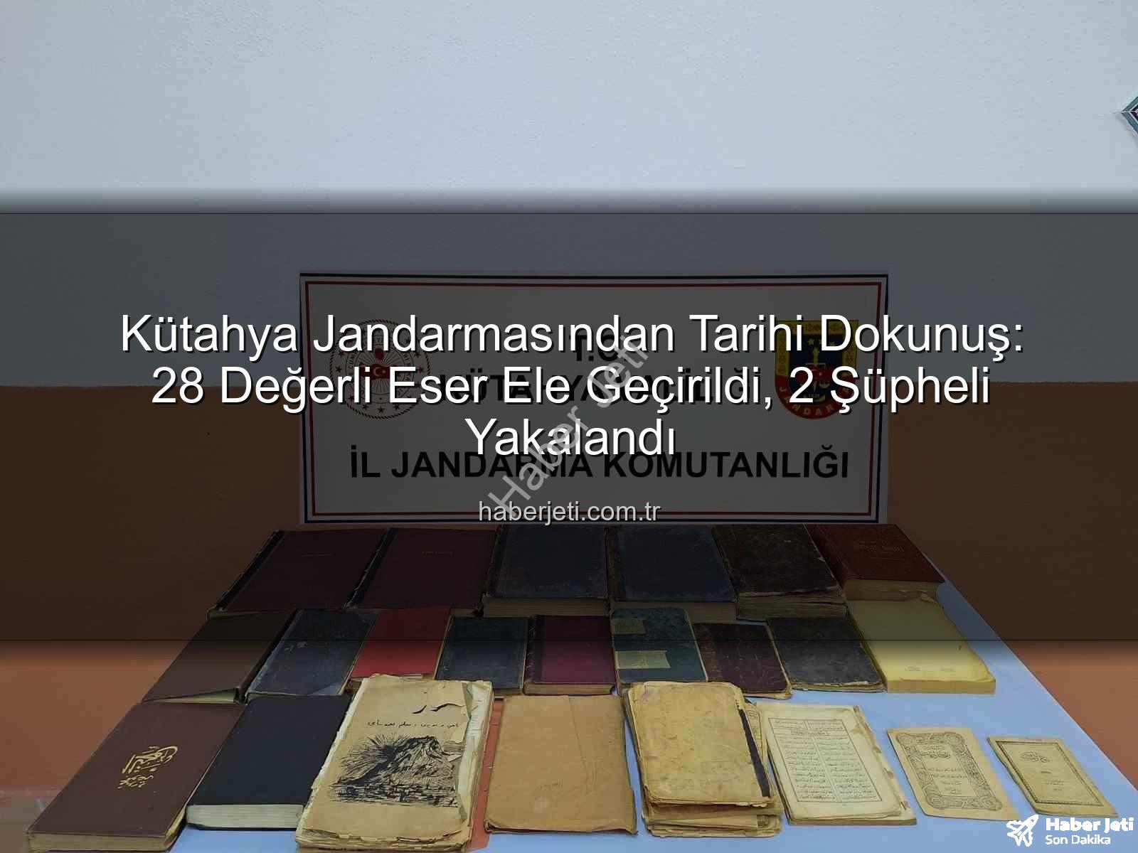 tarihi eser - Kütahya Jandarmasından Tarihi Dokunuş: 28 Değerli Eser Ele Geçirildi, 2 Şüpheli Yakalandı