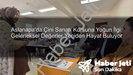 Aslanapa’da Çini Sanatı Kursuna Yoğun İlgi: Geleneksel Değerler Yeniden Hayat Buluyor