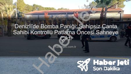 Denizli’de Bomba Paniği: Sahipsiz Çanta Sahibi Kontrollü Patlama Öncesi Sahneye Çıktı