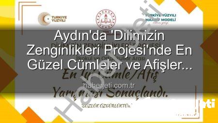Aydın’da ‘Dilimizin Zenginlikleri Projesi’nde En Güzel Cümleler ve Afişler Seçildi: Dereceye Giren Öğrenciler Belli Oldu