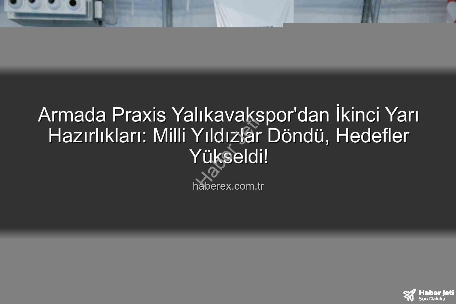 Armada Praxis Yalıkavakspor - Armada Praxis Yalıkavakspor, Ligin İkinci Yarısına Güçlü Başlıyor: Hazırlıklar Tam Gaz!