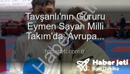 Tavşanlı’nın Gururu Eymen Sayan Milli Takım’da: Avrupa Şampiyonası’na Gidiyor!