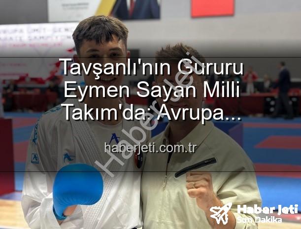 Eymen Sayan Milli Takım - Tavşanlı'nın Gururu Eymen Sayan Milli Takım'da: Avrupa Şampiyonası'na Gidiyor!