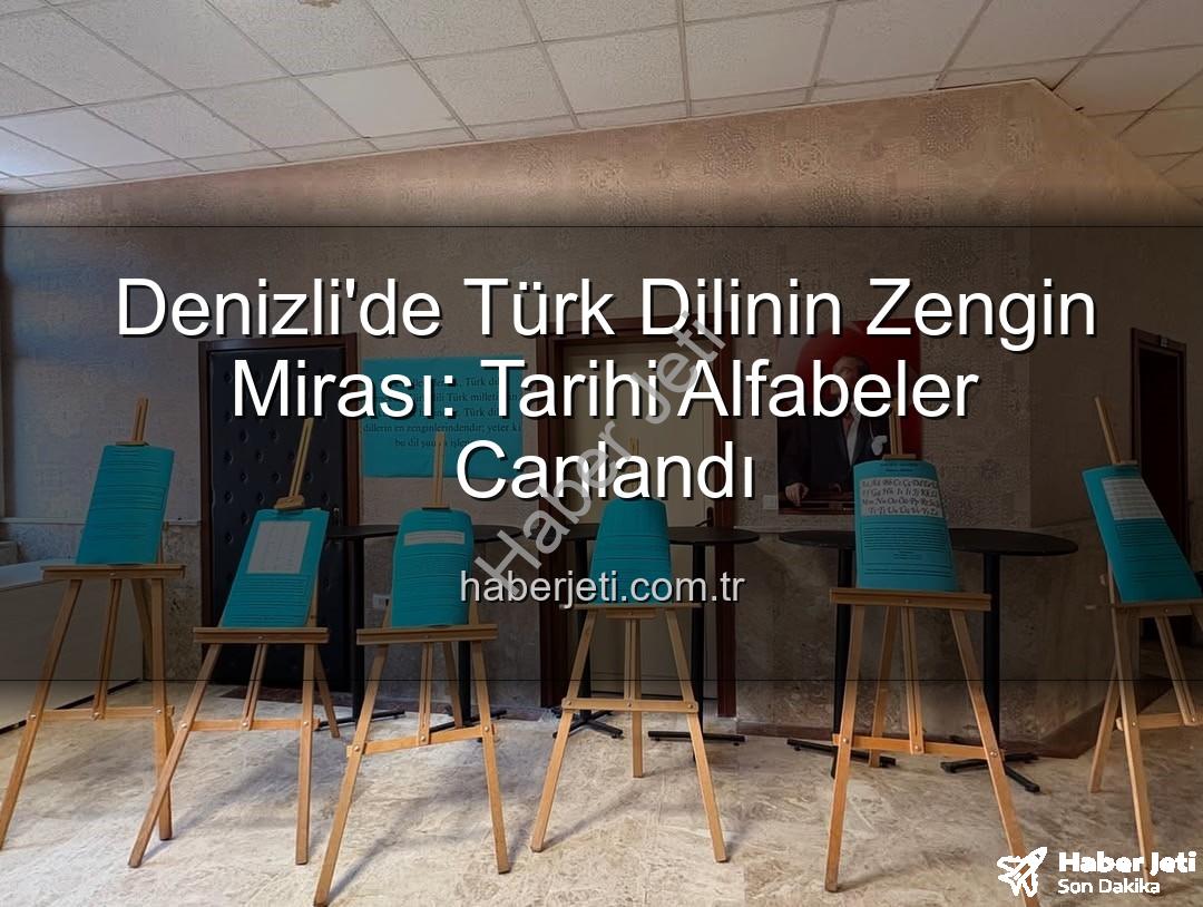 Türk alfabeleri - Denizli'de Türk Dilinin Zengin Mirası: Tarihi Alfabeler Canlandı