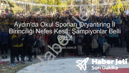 Aydın’da Okul Sporları Oryantiring İl Birinciliği Nefes Kesti: Şampiyonlar Belli Oldu!