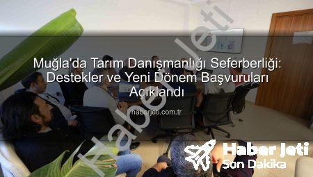 Muğla’da Tarım Danışmanlığı Seferberliği: Destekler ve Yeni Dönem Başvuruları Açıklandı