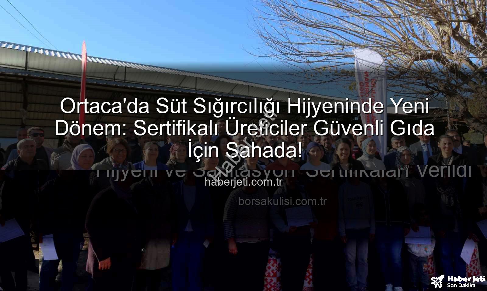 süt sığırcılığı hijyeni - Ortaca'da Süt Sığırcılığı Hijyeninde Yeni Dönem: Sertifikalı Üreticiler Güvenli Gıda İçin Sahada!