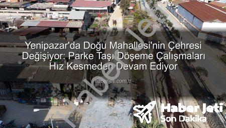 Yenipazar’da Doğu Mahallesi’nin Çehresi Değişiyor: Parke Taşı Döşeme Çalışmaları Hız Kesmeden Devam Ediyor