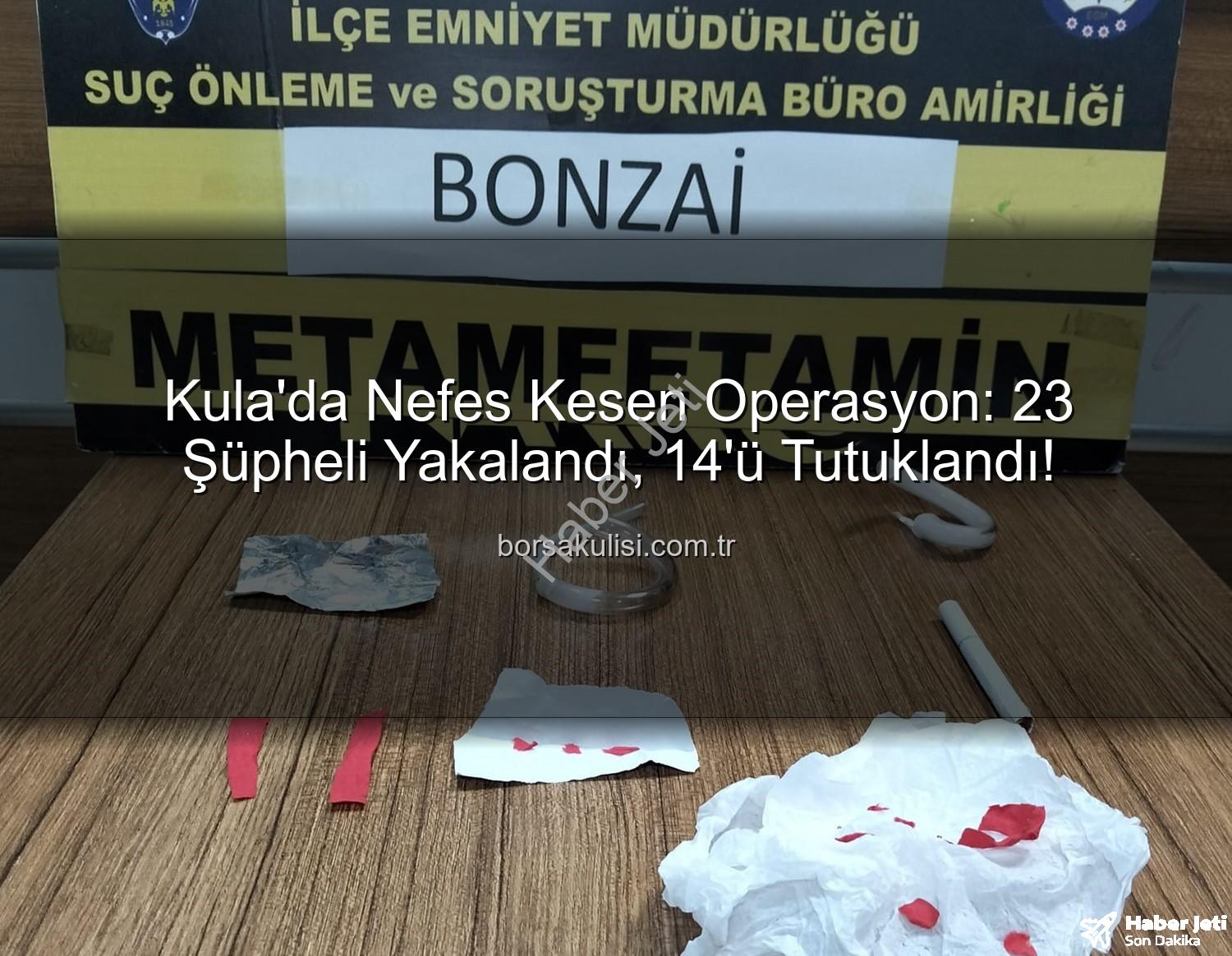 Kula asayiş narkotik - Kula'da Güvenlik Operasyonu: Asayiş ve Narkotik Uygulamalarında 23 Şüpheli Yakalandı