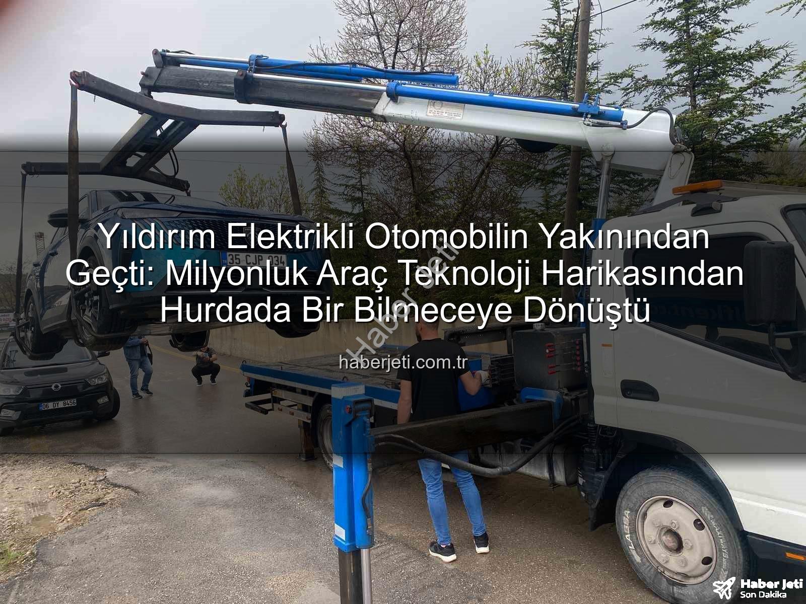 elektrikli otomobil - Yıldırım Elektrikli Otomobilin Yakınından Geçti: Milyonluk Araç Teknoloji Harikasından Hurdada Bir Bilmeceye Dönüştü
