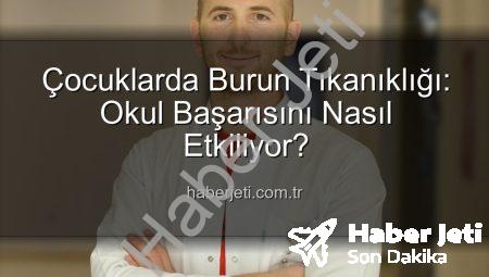 Çocuklarda Burun Tıkanıklığı: Okul Başarısını Nasıl Etkiliyor?