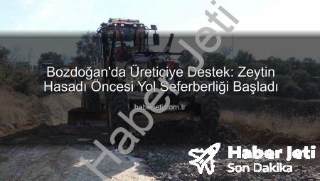 Bozdoğan’da Üreticiye Destek: Zeytin Hasadı Öncesi Yol Seferberliği Başladı
