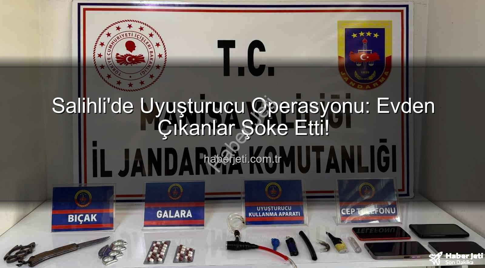 Salihli uyuşturucu operasyonu - Salihli'de Uyuşturucu Operasyonu: Evden Çıkanlar Şoke Etti!