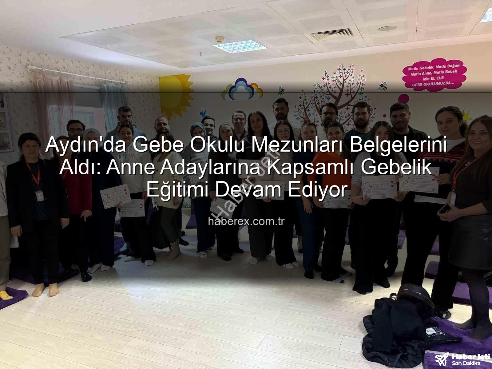 Gebe Okulu - Aydın Gebe Okulu'nda Yeni Dönem: Anne Adayları Bilgi ve Beceriyle Donanıyor