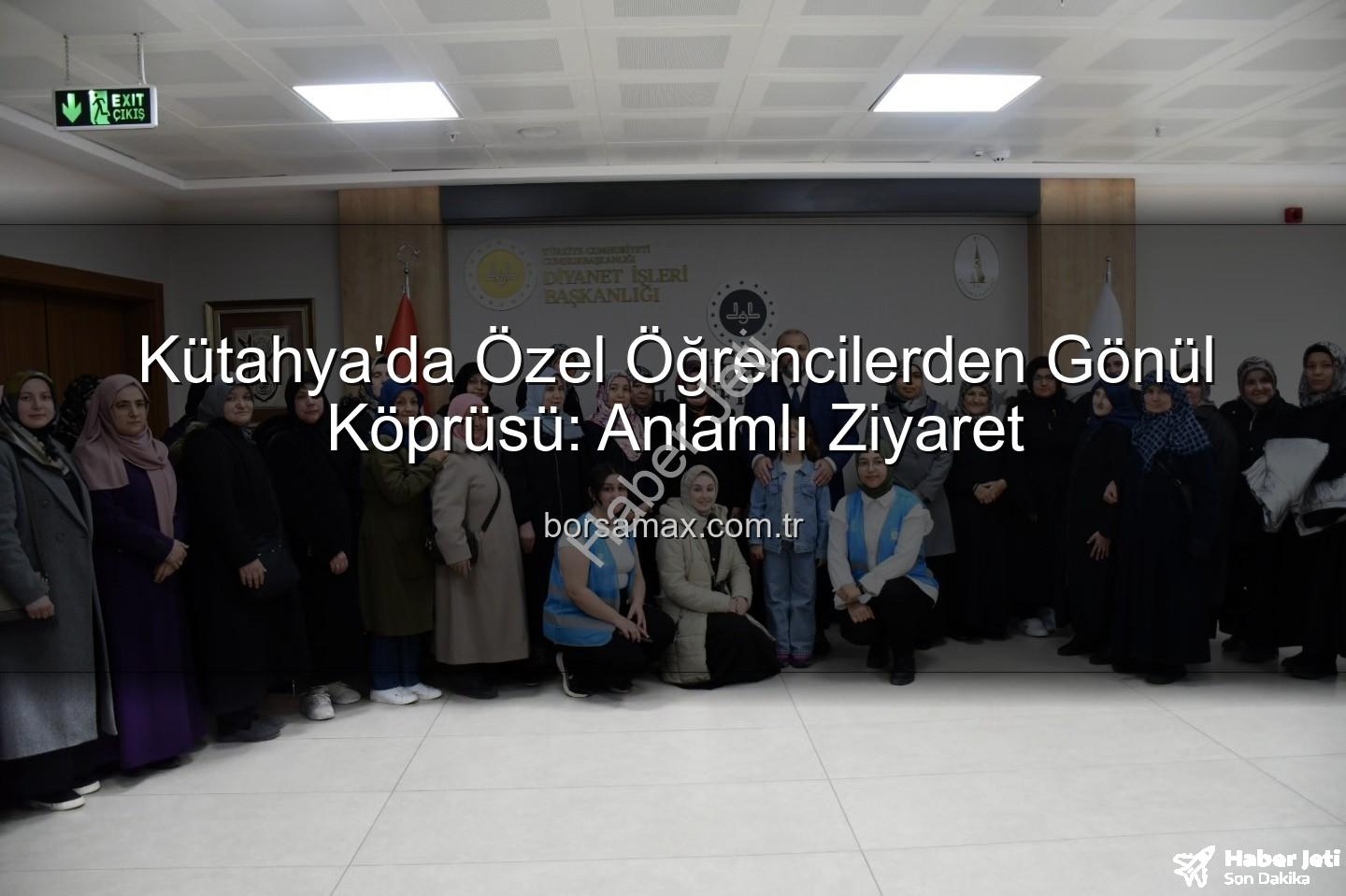 özel öğrenciler - Kütahya'da Özel Öğrencilerden Duygu Dolu Kültür ve Maneviyat Turu: Gönül Köprüleri Kuruldu