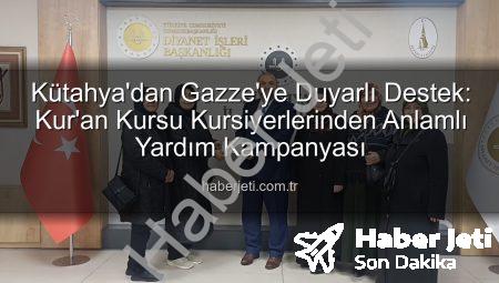 Kütahya’dan Gazze’ye Duyarlı Destek: Kur’an Kursu Kursiyerlerinden Anlamlı Yardım Kampanyası
