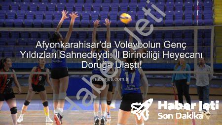 Afyonkarahisar’da Voleybolun Genç Yıldızları Sahnedeydi: İl Birinciliği Heyecanı Doruğa Ulaştı!