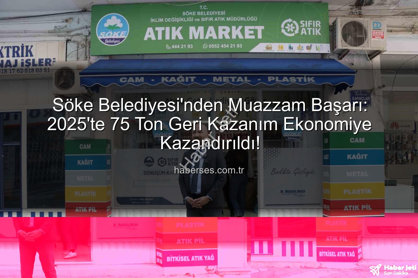 Söke geri kazanım - Söke'de Sıfır Atık Devrimi: 2025'te 75 Ton Geri Kazanım Ekonomiye Kazandırıldı
