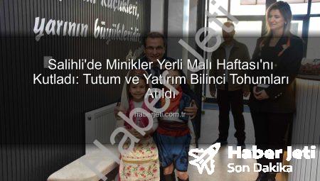 Salihli’de Minikler Yerli Malı Haftası’nı Kutladı: Tutum ve Yatırım Bilinci Tohumları Atıldı